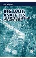 Big Data Analytics for Connected Vehicles and Smart Cities