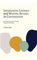 Information Literacy and Writing Studies in Conversation