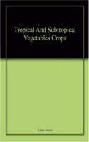 Tropical And Subtropical Vegetables Crops
