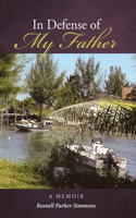 In Defense of My Father: A Memoir