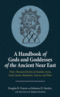 Handbook of Gods and Goddesses of the Ancient Near East