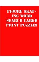 Figure skating Word Search Large print puzzles: large print puzzle book.8,5x11, matte cover, soprt Activity Puzzle Book with solution