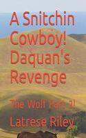 A Snitchin Cowboy! Daquan's Revenge: The Wolf Part 2!