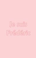 Je suis Frédéric