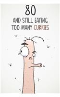 80 & Still Eating Too Many Curries: Funny 80th Birthday 122 Page Diary Journal Notebook Gift For Curry Lovers