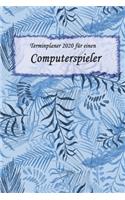 Terminplaner 2020 für einen Computerspieler: Ideal für Beruf und Hobby -Organisator zum Planen und Organisieren. Terminkalender Januar - Dezember 2020