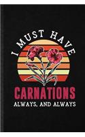I Must Have Carnations Always and Always