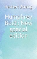 Humphrey Bold: New special edition