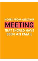 Notes From Another Meeting That Should Have Been An Email