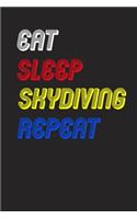 Eat Sleep skydiving Repeat Notebook Fan Sport Gift: Lined Notebook / Journal Gift, 120 Pages, 6x9, Soft Cover, Matte Finish