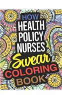 How Health Policy Nurses Swear Coloring Book: A Health Policy Nurse Coloring Book