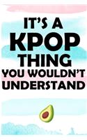 It's a KPOP Thing You Wouldn't Understand