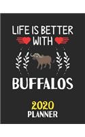 Life Is Better With Buffalos 2020 Planner: Weekly Monthly 2020 Planner For People Who Loves Buffalos 8.5x11 67 Pages