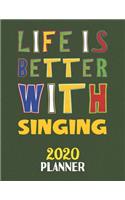 Life Is Better With Singing 2020 Planner