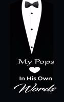 My pops in his own words: A guided journal to tell me your memories, keepsake questions.This is a great gift to Dad, grandpa, granddad, father and uncle from family members, 