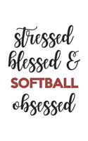 Stressed Blessed and Softball Obsessed Softball Lover Softball Obsessed Notebook A beautiful