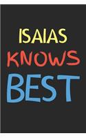 Isaias Knows Best: Lined Journal, 120 Pages, 6 x 9, Isaias Personalized Name Notebook Gift Idea, Black Matte Finish (Isaias Knows Best Journal)