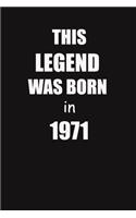 This Legend Was Born In 1971: 6x9 Lined Notebook, Gift For a Friend or a Colleague (Gift For Someone You Love), Birthday Gift