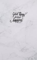 Good things are going to happen