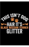 This Isn't Dog Hair It's Black Russian Terrier Glitter