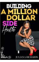 Building a Million Dollar Side Hustle
