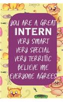You Are A Great Intern Very Smart Very Special Very Terrific Believe Me Everyone Agrees