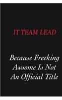 IT team lead Because freeking Awsome is not an official title: Writing careers journals and notebook. A way towards enhancement
