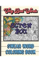 Screw You: Very Bad Words Swear Word Coloring Book: Horrible Cuss and Bad Words to Color In and Pass the Time. Fun Gift for Grown Ups.