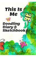 This Is Me Doodling Diary & Sketchbook
