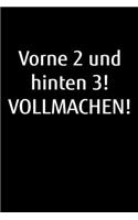 Vorne 2 und hinten 3! Vollmachen!: kariertes A5 Notizbuch für einen lustigen Landwirt oder Lohner in der Landwirtschaft