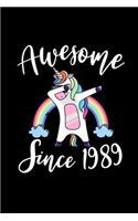 Awesome Since 1989: Dabbing Unicorn Notebook And Journal To Write In For 30 Year Old Boy Girl - 6x9 Unique Diary - 120 Blank Lined Pages - Happy 30th Birthday Gift Comp