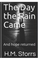 The Day the Rain Came: And hope returned(1 Days of Turbulent Hope)