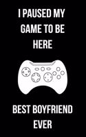 I Paused My Game To Be Here Best Boyfriend Ever
