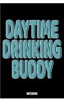 Daytime Drinking Buddy Notebook: Beer Daily Food Journal I Food Diary I Daily Food Tracker I Food Log Book I Track meals for weight loss and diet I Active Healthy Healthful Food Log