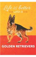 Life is Better With A Golden Retrievers: College Ruled Blank Lined Journal/Notebook for Boys, Girls, Teens, School/College Who are Dog and animal Lovers.