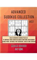 Advanced Sudokus Collection #22: Solve Advanced Sudoku Puzzles To Improve Your Cognitive Brain Functions And Memory (Large Print, Suitable For Teenagers, Adults And Seniors)