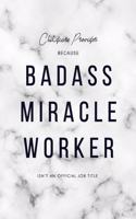 Childcare Provider Because Badass Miracle Worker Isn't an Official Job Title: 6x9" Dot Bullet Marble Matte Cover Notebook/Journal Funny Gift Idea For Childcare Workers, Afterschool Care Workers