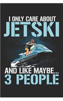 I Only Care About Jetski