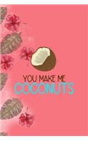 You Make Me Coconuts: Notebook Journal Composition Blank Lined Diary Notepad 120 Pages Paperback Pink Palms Coconut