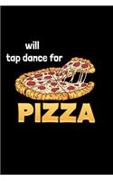 Will Tap Dance For Pizza
