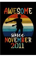 Awesome Since November 2011: 8th November Birthday Gift Journal Awesome Since 2011 Floss Like A Boss, Great November 8th Birthday Gift Ideas, x9 Unique Diary, 120 Blank Lined Pa