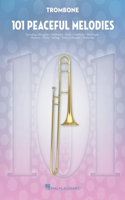 101 Peaceful Melodies: For Trombone