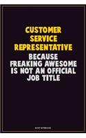 Customer Service Representative, Because Freaking Awesome Is Not An Official Job Title