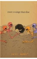 More Courage Than Few