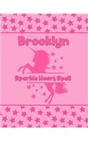 Brooklyn Sparkle Heart Spell: Personalized Draw & Write Book with Her Unicorn Name - Word/Vocabulary List Included for Story Writing