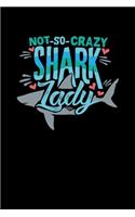Not So Crazy Shark Lady