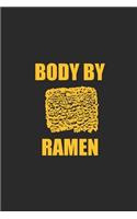 Body By Ramen: Blank Lined Notebook (6" x 9" - 120 pages) Ramen Noodles Themed Notebook for Daily Journal, Diary, and Gift