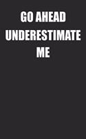 Go Ahead Underestimate Me