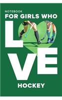 Notebook For Girls Who Love Hockey