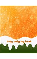 Baby Daily Log Book: Baby's Eat, Sleep & Poop Journal, Log Book, Baby's Daily Log Book, Breastfeeding Journal, Baby Newborn Diapers, Childcare Report Book, Meal Recorder
